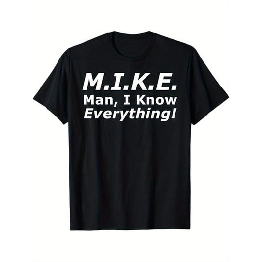 Funny M.I.K.E. MIKE Knows Everything T-Shirt, Cotton, Gift for Mike Made in USA