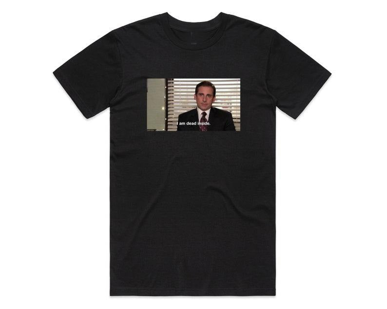 Funny Meme Shirt,  Am Dead Inside Michael Scott Tee, Top The US Office Gift Unisex T-Shirt