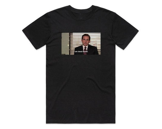 Funny Meme Shirt,  Am Dead Inside Michael Scott Tee, Top The US Office Gift Unisex T-Shirt