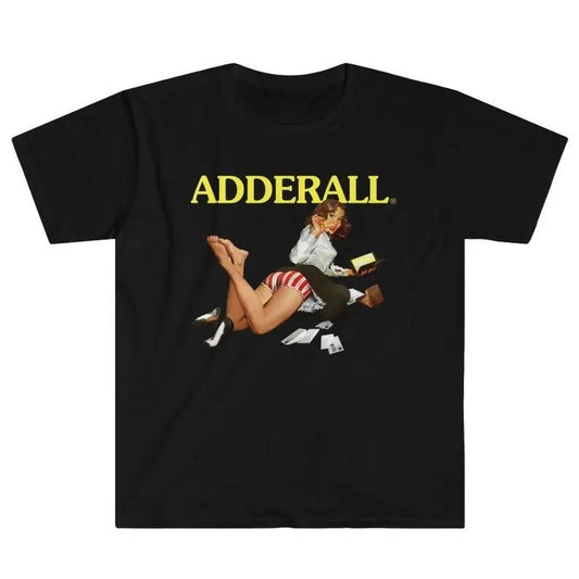 Funny Meme Shirt, Adderall Tee, Gift Unisex T-Shirt