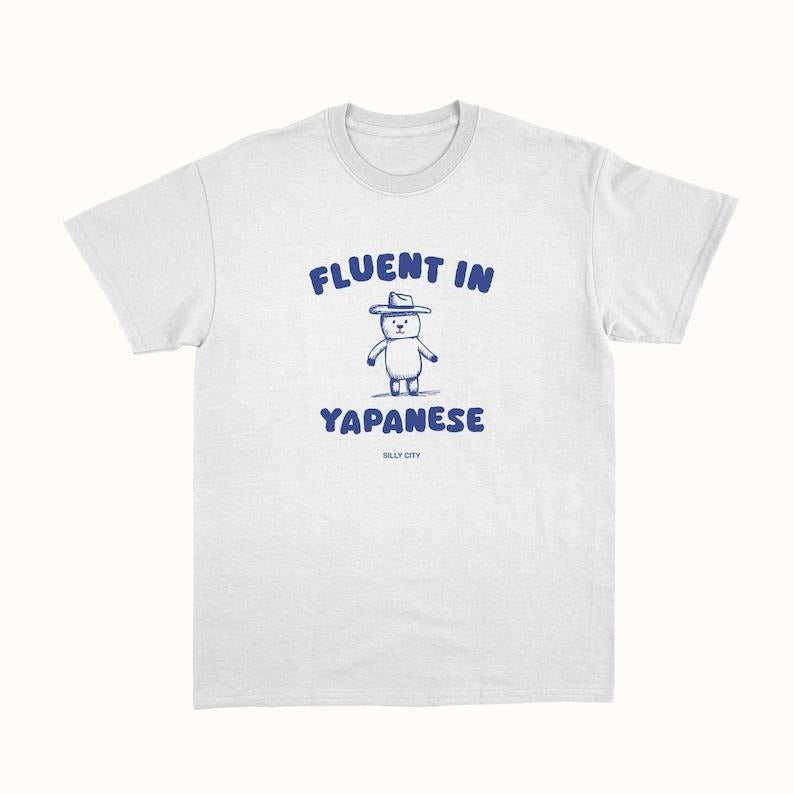 Funny Meme Shirt, Fluent In Yapanese Tee, Gift Unisex T-Shirt