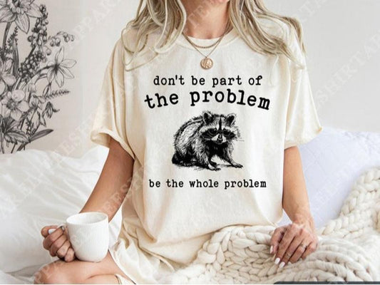 Funny Meme Shirt, Funny Raccoon Sayings Tee, Gift Unisex T-Shirt