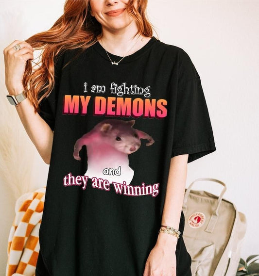 Funny Meme Shirt, I'm fighting my Demons and they are winning Tee, Gift Unisex T-Shirt