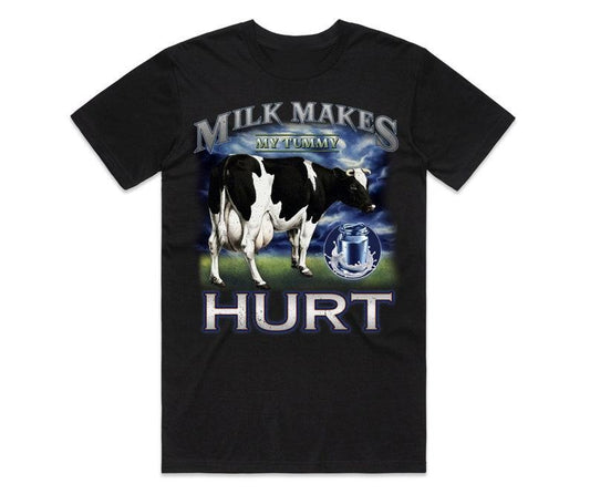 Funny Meme Shirt, Milk Makes My Tummy Hurt Tee, Lactose Tolerant Gift Unisex T-Shirt