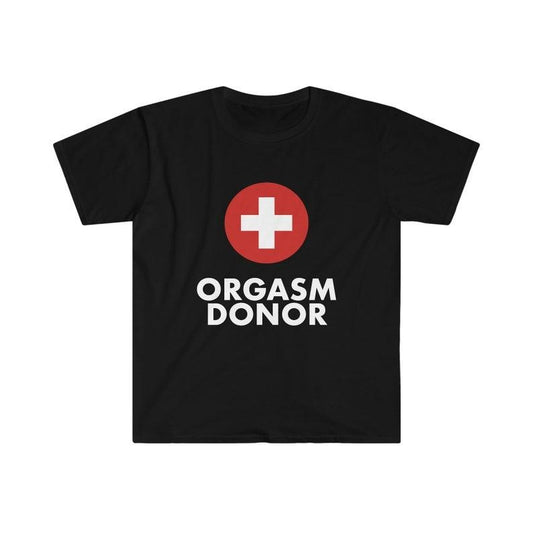 Funny Meme Shirt, Organ Donor Parody Tee, ORGASM DONOR Joke Gift Unisex T-Shirt