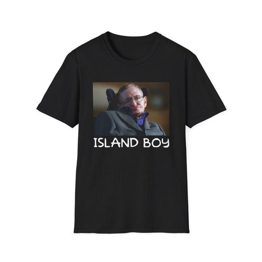 Funny Meme Shirt, STEPHEN HAWKING ISLAND Boy Joke Tee, Gift Unisex T-Shirt