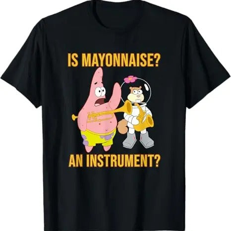Funny Meme Shirt, SpongeBob SquarePants Is Mayonnaise an Instrument? Tee, Gift Unisex T-Shirt