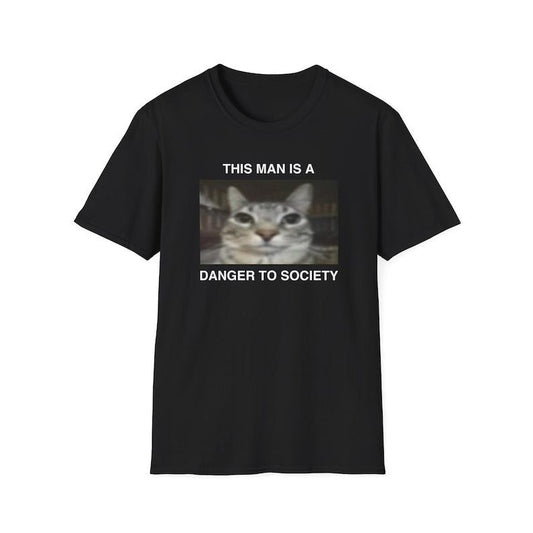 Funny Meme Shirt, This Man is a Danger to Society Kitty Mugshot Joke Tee, Cat Meme Gift Unisex T-Shirt