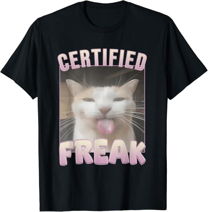 Funny Meme Shirts For Men, Certified Freak Funny Cat Meme T-Shirt Menswear Top