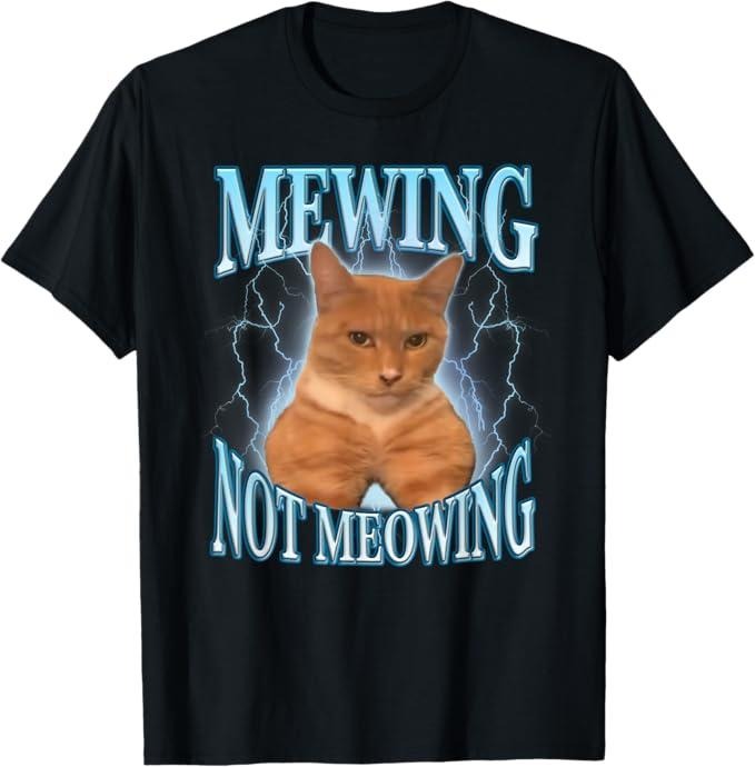 Funny Meme Shirts For Men, Funny Cat Meme Mewing LooksMax Meowing Cat Trend T-Shirt Menswear Top