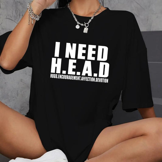 Funny Meme TShirt - I Need HEAD Oddly Specific Sarcastic Tee - Gift  T-shirt, sweater and Hoodie