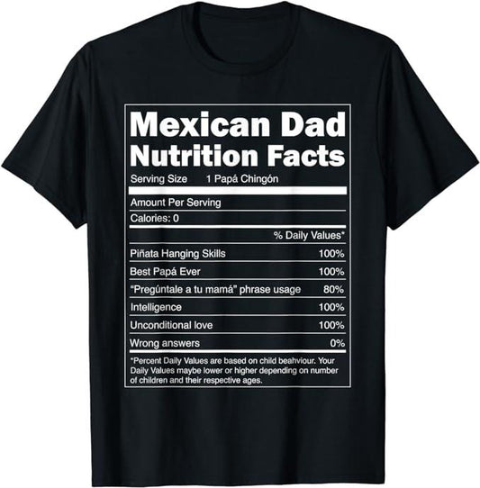 Funny Mexican Shirts, Regalo para Papa - Nutrition Facts Funny Mexican Dad T-Shirt Menswear Top Casual Classic