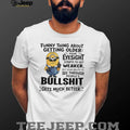 Funny Minion Eyesight Bullshit Quote T Shirt Sarcastic Aging T Shirt