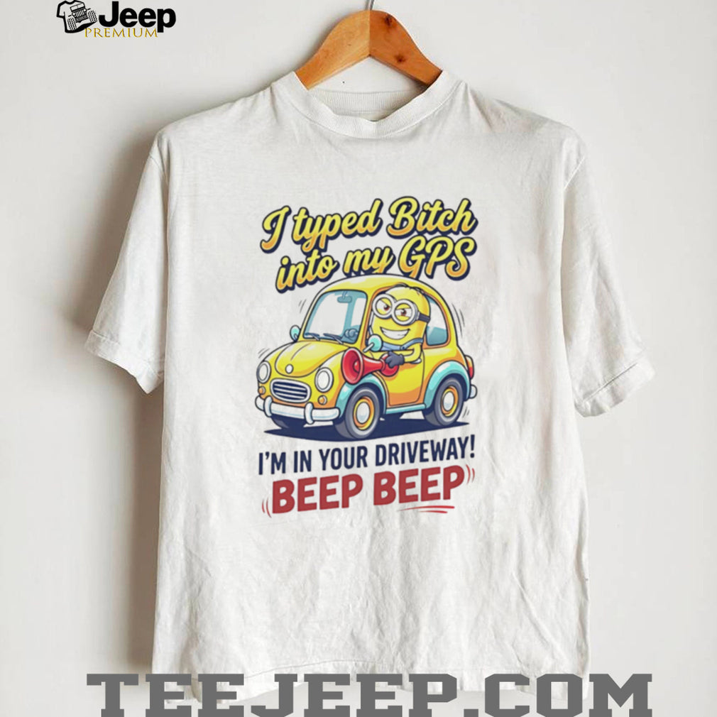 Funny Minion GPS Beep Beep T Shirt Sassy Humor Graphic T Shirt