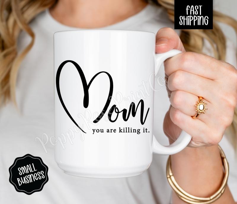 Funny Mom Mug 15oz, Mom You Are Killing It Mug, Mothers Day Gift for Mom