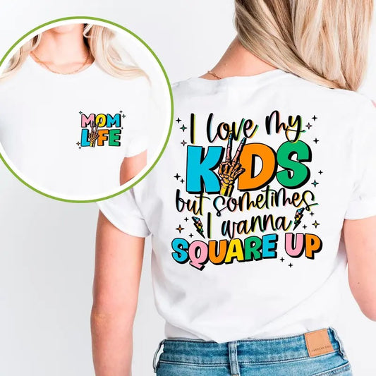Funny Mom Shirt With Sayings I Love My Kids But Sometimes I Wanna Square Up Shirt Mom Life Shirt Retro Mom Shirt