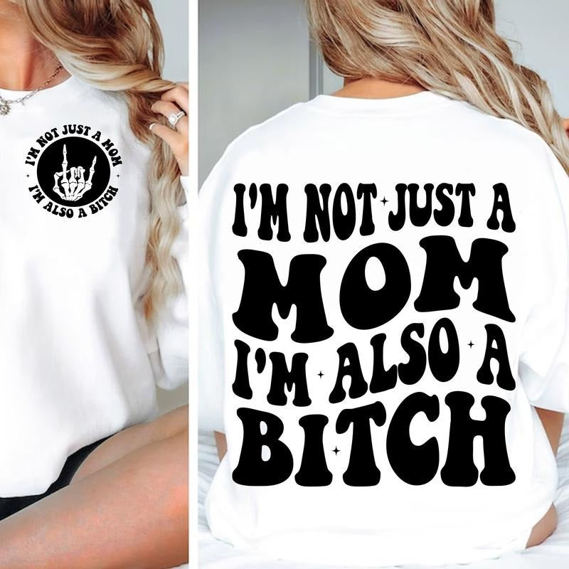 Funny Mom shirt, I'm Not Just A Mom shirt, Sarcastic Quote shirt, Adult Humor Cutting shirt, Gifts for Mom, Funny Mom Quote shirt