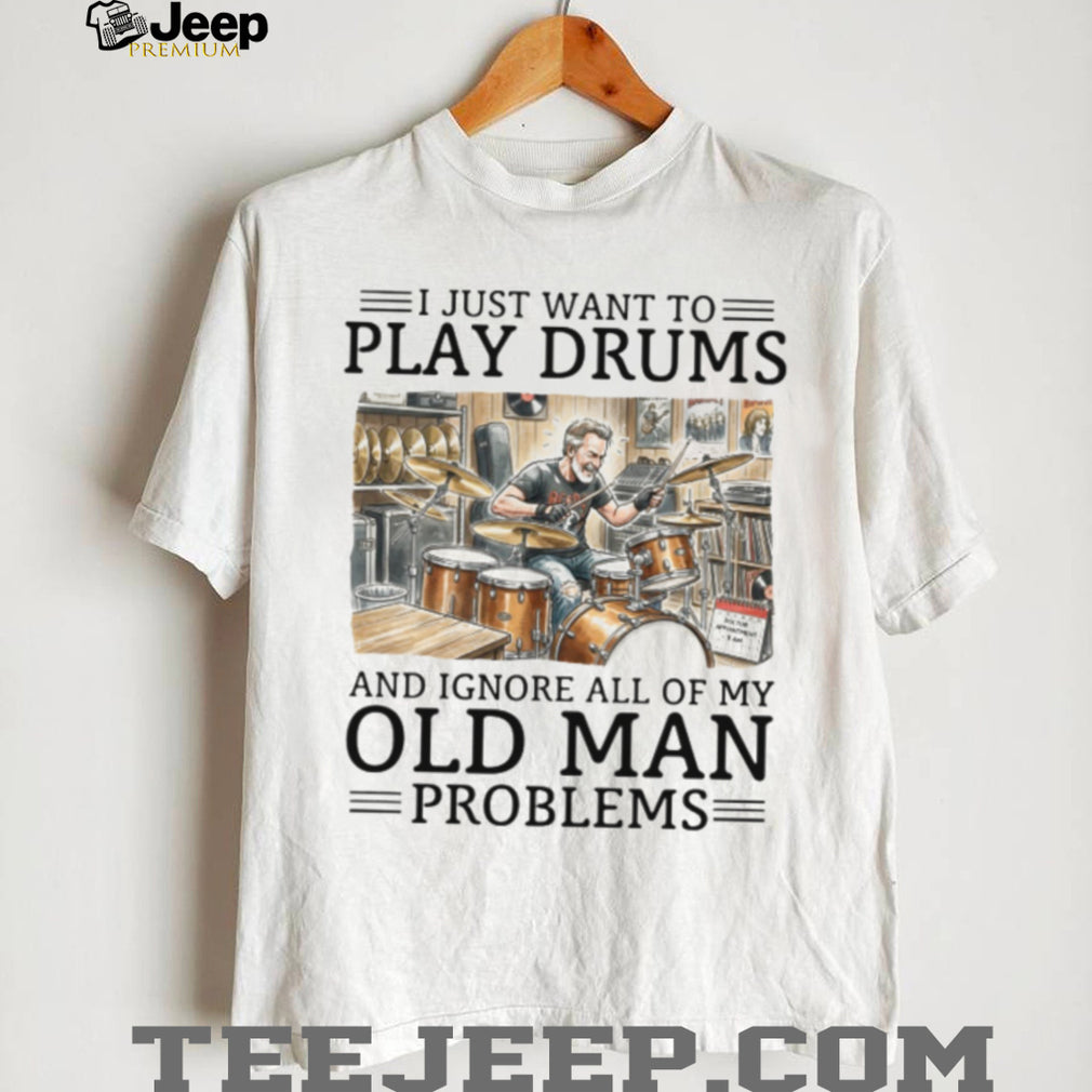 Funny Old Man Playing Drums T Shirt Ignore My Old Man Problems