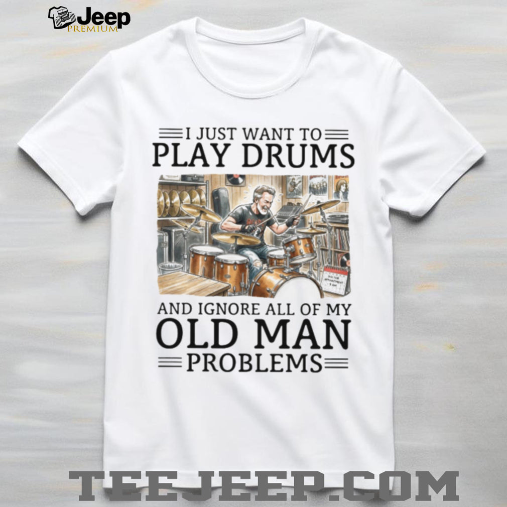 Funny Old Man Playing Drums T Shirt Ignore My Old Man Problems