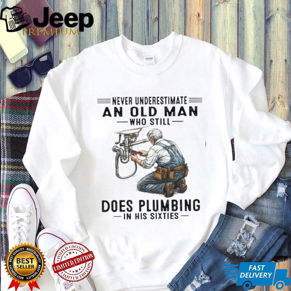 Funny Old Man Plumber DIY Hobby 60th Birthday Shirt