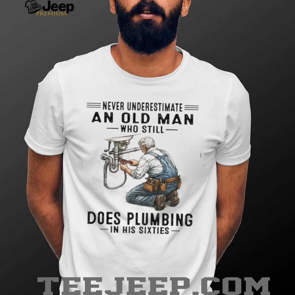 Funny Old Man Plumber DIY Hobby 60th Birthday Shirt