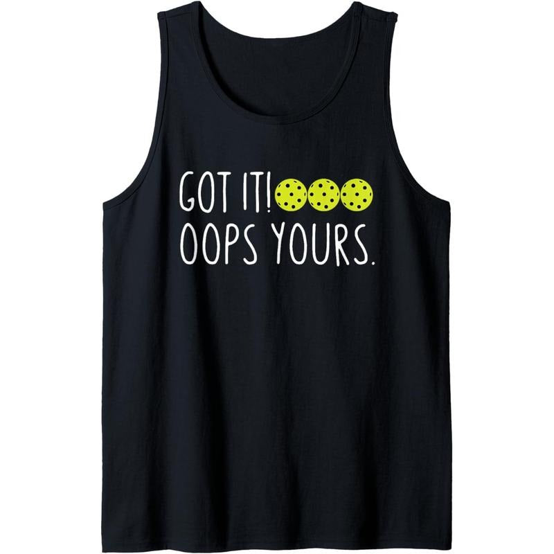 Funny Pickleball Lovers Got It Oops Yours Tank Top Made in USA