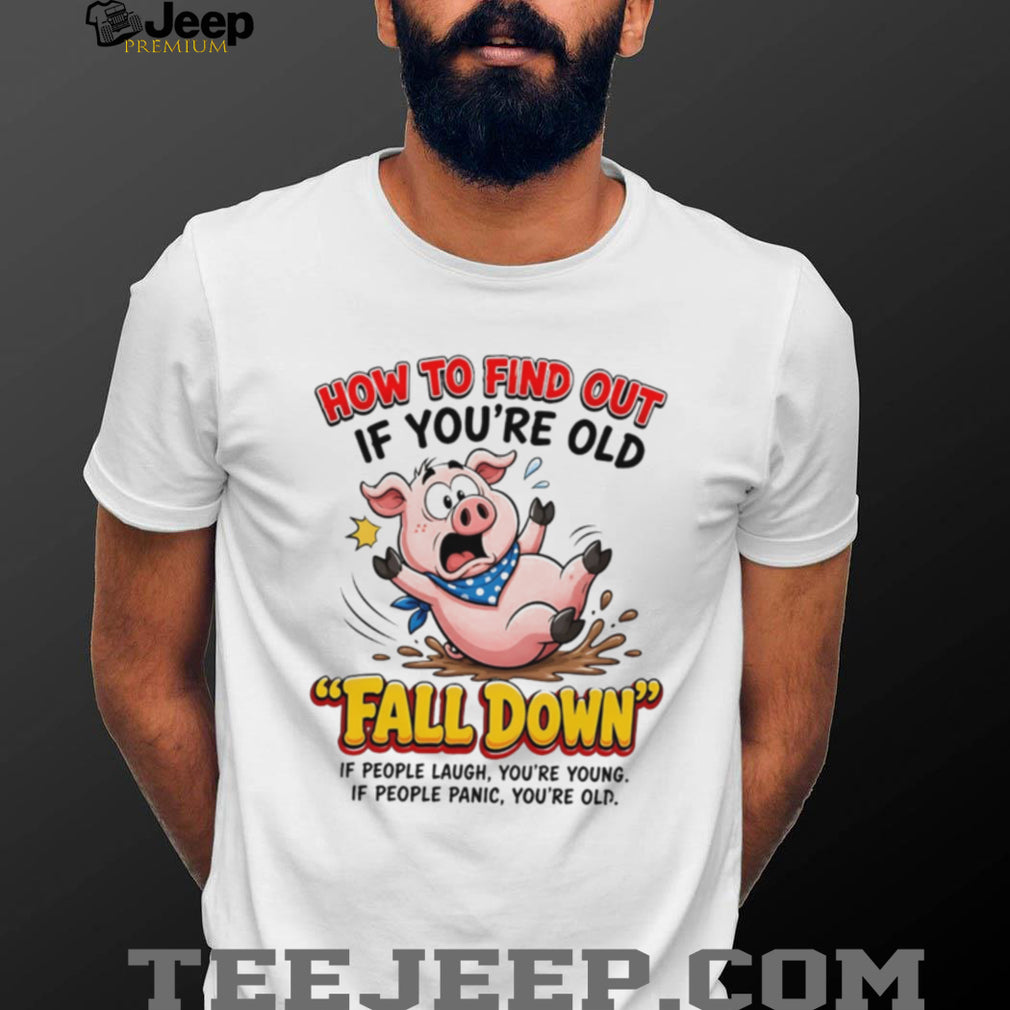 Funny Pig Fall Down Old Age Humor Graphic Unisex T Shirt