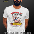 Funny Pig Fall Down Old Age Humor Graphic Unisex T Shirt