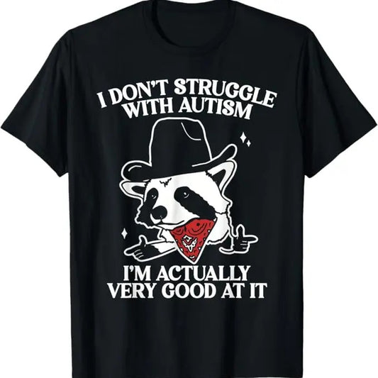 Funny Raccoon Shirt, I Don't Struggle With Autism Autistic Raccoon Funny T-Shirt For Men - Available from size S to 5XL Vintage Raccoon
