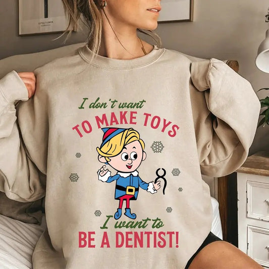 Funny Rudolph And Friends Shirt, Hermey Sweatshirt, I Don't Want To Make Toys Shirt, I Want To Be A Dentist T-shirt, Xmas Holiday Shirt