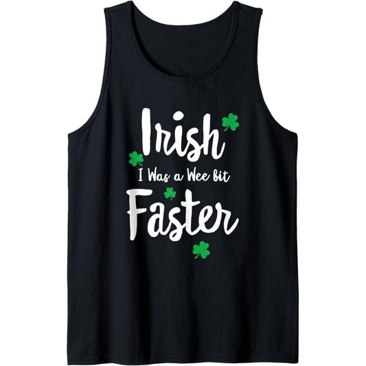 Funny Running St Paddys Day Irish I Was A Wee Bit Faster Tank Top Made in USA