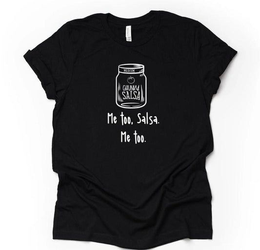 Funny Salsa Tee, Chunky Salsa, Me Too Salsa, Me too s unisex shirt- unisex t shirt