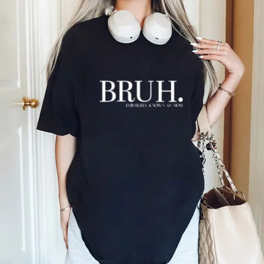 Funny Sarcastic Tshirt Gift For Mom, Funny Bruh Formerly Known As Mom T Shirt, Funny Quote Shirt, Mama Tee, Unisex Short Sleeve Tee, Classic Streetwear