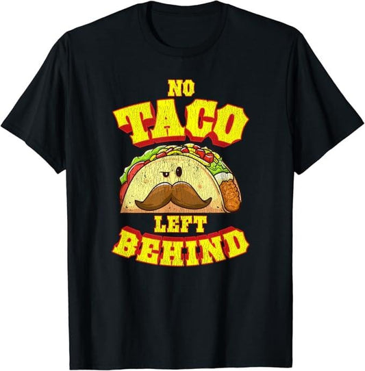Funny Taco Shirts, Gifts For Mexican Food Lovers, No Taco Left Behind T-Shirt Menswear Top Casual Classic Hoodie, Sweatshirt