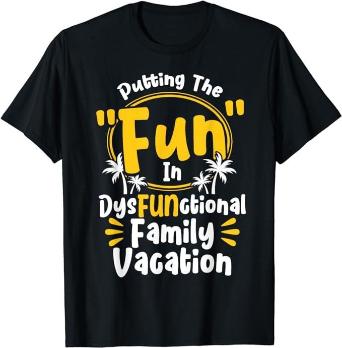 Funny Vacation Shirt, DysFUNctional Family Vacation Holiday Family Vacation T-Shirt Menswear Casual Cotton