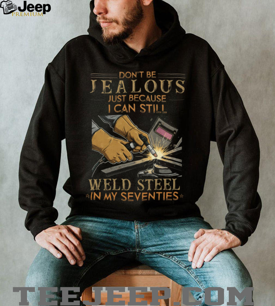 Funny Welder Gift Still Weld ST shirtl In My Seventies T Shirt