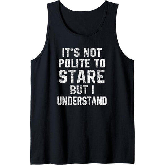Funny Workout Quote It's Not Polite To Stare Sarcastic Gym Tank Top Made in USA T-Shirts, Hoodie, Sweatshirt | WearSparks.com