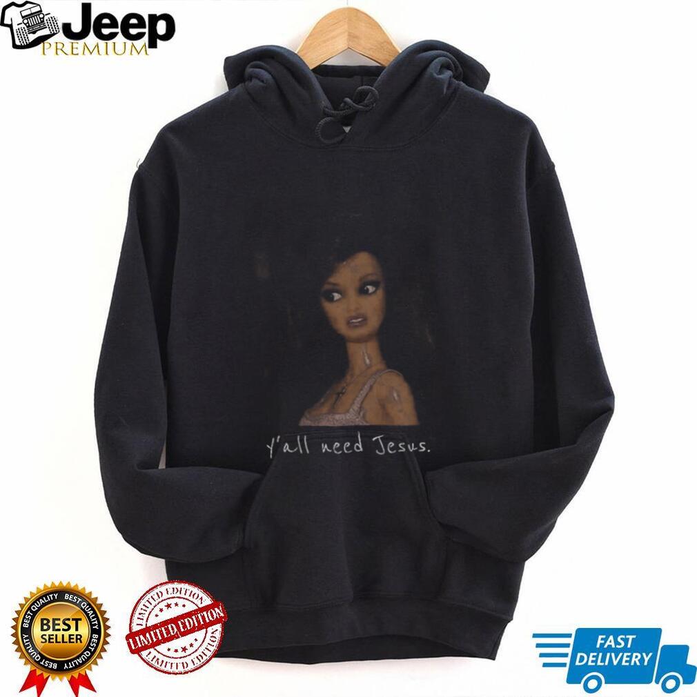 Funny Yall Need Jesus Doll Meme Shirt