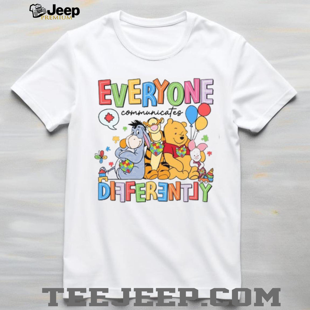 Everyone Communicates Differently Pooh & Friends Autism Awareness T Shirt