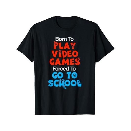 Gamer Humor Cotton T-Shirt - Casual Round Neck Loose Fit Tee with "Born To Play Video Games, Forced To Go to School" Slogan for All Seasons - Unisex Gaming Shirt for Casual Outings Made in USA