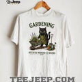 Gardening Because Murder Is Wrong Grumpy Black Cat T Shirt