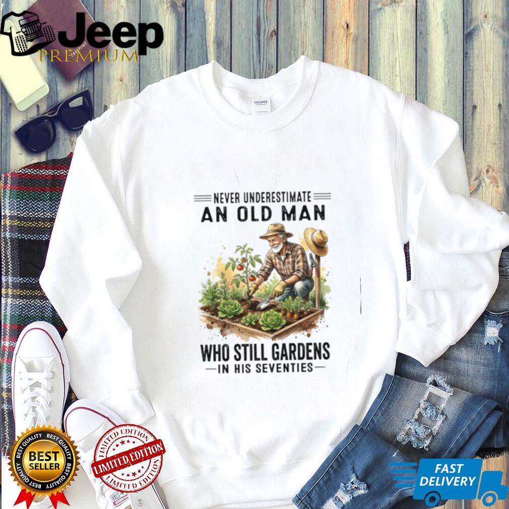 Gardening Old Man Never Underestimate Hobbies Eighties Shirt