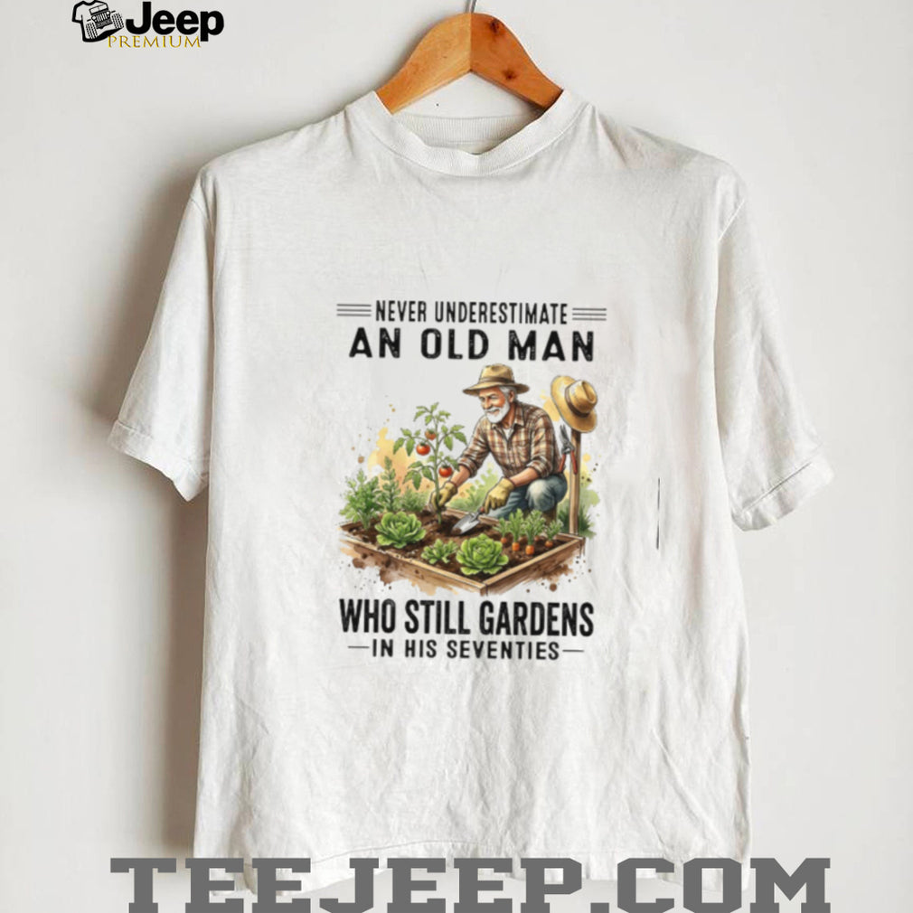 Gardening Old Man Never Underestimate Hobbies Eighties Shirt