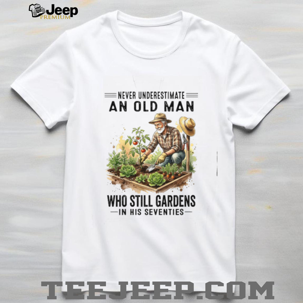 Gardening Old Man Never Underestimate Hobbies Eighties Shirt