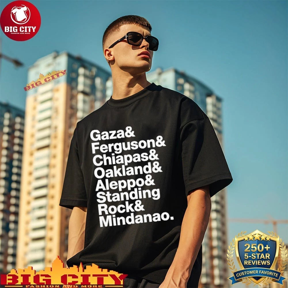 Gaza Ferguson Chiapas Oakland Aleppo Standing Rock Mindanao shirt
