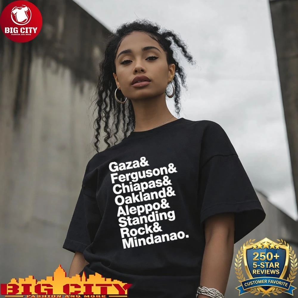 Gaza Ferguson Chiapas Oakland Aleppo Standing Rock Mindanao shirt