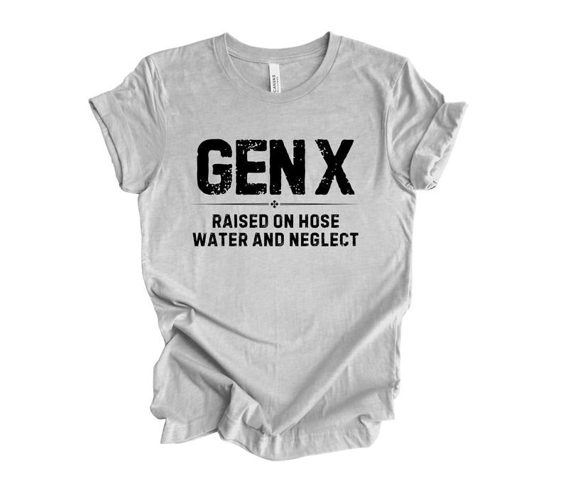 Gen X Hose Water And Neglect T-shirt Funny Gen X Shirt Generation X T-shirt Vintage Gen X Shirt Retro Gen X Apparel Funny T-shirt TK43GD