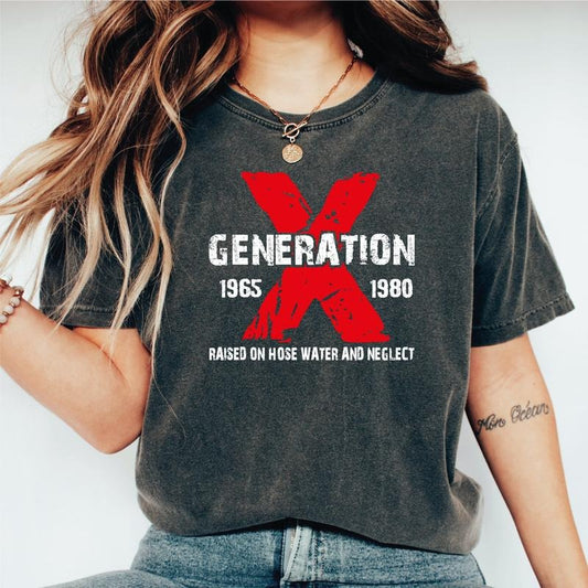 Gen X Raised On Hose Water And Neglect Shirt, Nostalgia Shirt, Sarcastic Shirt, Funny Quotes Shirt