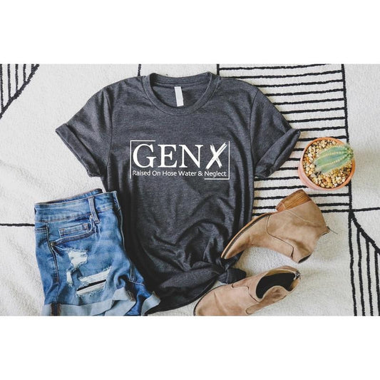 Gen X Raised On Hose Water And Neglect T-Shirt, Sarcastic Shirt, Funny Quotes Shirt,Vintage Inspired Shirt, Nostalgic Gift,Funny Women Shirt