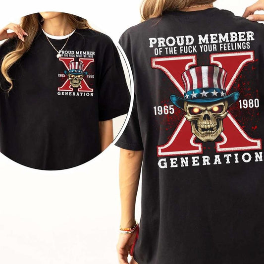 Gen X Skull 3 Shirt, Proud Member F Your Feelings Generation X Shirt, Generation X Skull Design Cotton Top